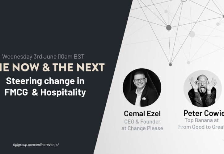 The Now & The Next – Steering Change in FMCG and Hospitality