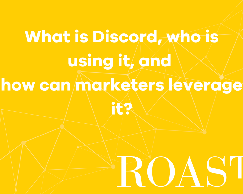 How can marketers leverage Discord? We Are Roast